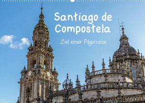 Santiago de Compostela – Ziel einer Pilgerreise (Wandkalender 2023 DIN A2 quer) von Sulima,  Dirk