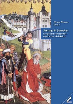 Santiago in Schwaben von Altmann,  Werner