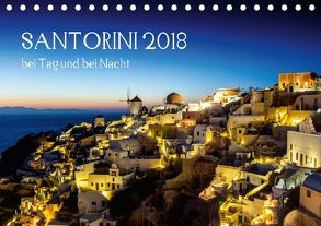 Santorini bei Tag und bei Nacht (Tischkalender 2018 DIN A5 quer) von Bollwein,  Josef