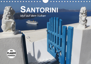 SANTORINI – Idyll auf dem Vulkan (Wandkalender 2021 DIN A4 quer) von Bleicher,  Renate