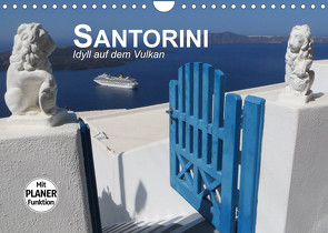 SANTORINI – Idyll auf dem Vulkan (Wandkalender 2022 DIN A4 quer) von Bleicher,  Renate