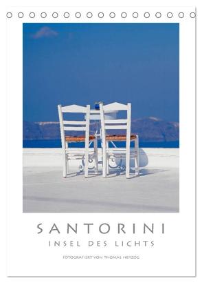 SANTORINI – INSEL DES LICHTS (Tischkalender 2024 DIN A5 hoch), CALVENDO Monatskalender von Herzog,  www.bild-erzaehler.com,  Thomas