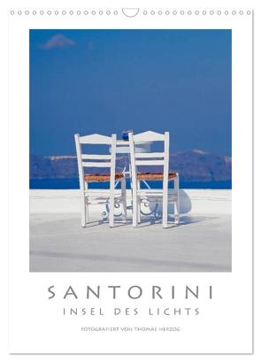 SANTORINI – INSEL DES LICHTS (Wandkalender 2024 DIN A3 hoch), CALVENDO Monatskalender von Herzog,  www.bild-erzaehler.com,  Thomas