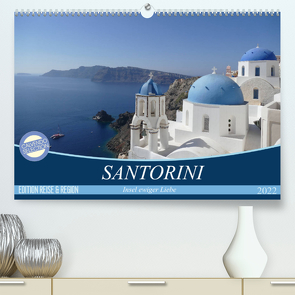 Santorini – Insel ewiger Liebe (Premium, hochwertiger DIN A2 Wandkalender 2022, Kunstdruck in Hochglanz) von GbR Cristina Wilson,  Kunstmotivation