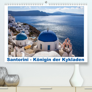 Santorini – Königin der Kykladen (Premium, hochwertiger DIN A2 Wandkalender 2022, Kunstdruck in Hochglanz) von meinert,  thomas