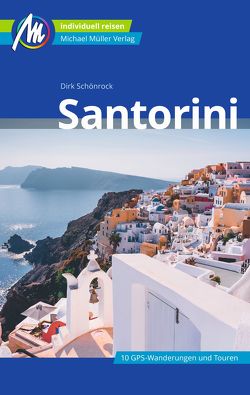 Santorini Reiseführer Michael Müller Verlag von Schönrock,  Dirk