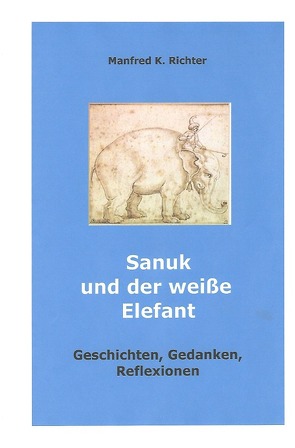 Sanuk und der weiße Elefant von Richter,  Manfred K.