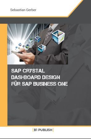 SAP Crystal Dashboard Design für SAP Business One von Gerber,  Sebastian