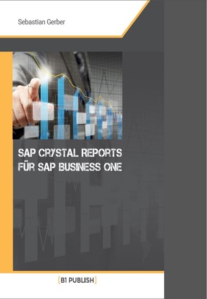 SAP Crystal Reports für SAP Business One von Gerber,  Sebastian