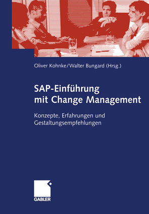 SAP-Einführung mit Change Management von Bungard,  Walter, Kohnke,  Oliver