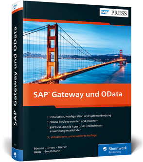 SAP Gateway und OData von Bönnen,  Carsten, Drees,  Volker, Fischer,  André, Heinz,  Ludwig, Strothmann,  Karsten