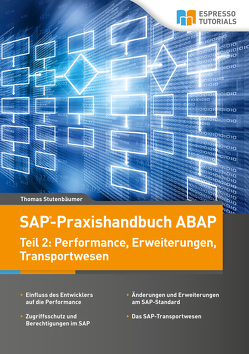 SAP-Praxishandbuch ABAP: Teil II: Performance, Erweiterungen und Transportwesen von Stutenbäumer,  Thomas