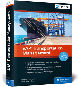 SAP Transportation Management von Benz,  Ulrich, Gottlieb,  Jens, Lauterbach,  Bernd, Sauer,  Stefan, Sürie,  Christopher