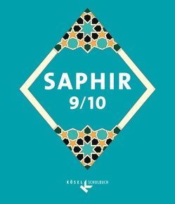 Saphir – Religionsbuch für junge Musliminnen und Muslime – 9./10. Schuljahr von Becker,  Luise, Behr,  Harry Harun, Hammad,  Carolin Asisa, Idrizovic,  Zilka, Ildem,  Miyesser, Jarallah,  Ute, Kaddor,  Lamya, Kunkel,  Denise, Mercan-Ribbe,  Cigdem, Müller,  Rabeya, Niksic,  Mirsad, Rochdi,  Amin, Rochdi,  Emel, Semisch-Al-Moneyyer,  Ina