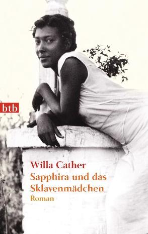 Sapphira und das Sklavenmädchen von Cather,  Willa, Schnack,  Elisabeth