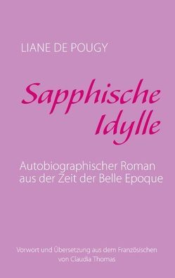 Sapphische Idylle von Pougy,  Liane de, Thomas,  Claudia