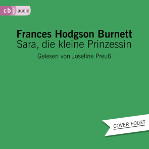 Sara, die kleine Prinzessin von Burnett,  Frances Hodgson, Mayer,  Felix, Preuß,  Josefine