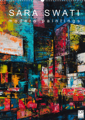 SARA SWATI – modern paintings (Wandkalender 2022 DIN A2 hoch) von SWATI,  SARA