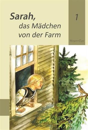 Sarah, das Mädchen von der Farm von Epp,  Margaret, Fast,  Naemi, Schulz,  Irina