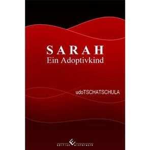 SARAH – Ein Adoptivkind von Tschatschula,  Udo