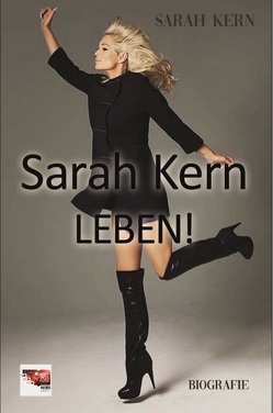 Sarah Kern – LEBEN! von Kern,  Sarah, Reinhardt,  Andreas