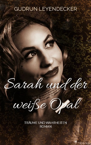 Sarah und der weiße Opal von Leyendecker,  Gudrun