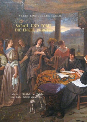 Sarah und Tobit, die Engel Throne von Königsmann - Sarah,  Ingrid