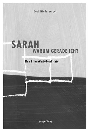 Sarah – Warum gerade ich? von Ducret,  M, Keiser,  Erich, Niederberger,  Beat