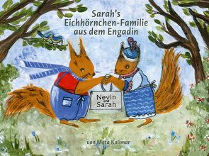 Sarah’s Eichhörnchen-Familie aus dem Engadin von Kollmar,  Meta