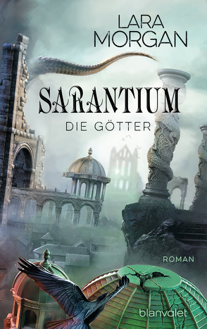 Sarantium – Die Götter von Claußnitzer,  Maike, Morgan,  Lara