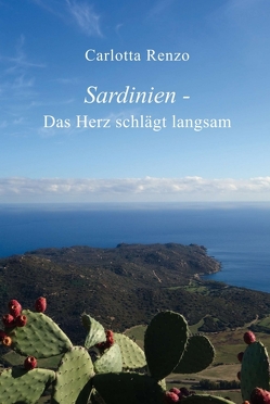 Sardinien – Das Herz schlägt langsam von Renzo,  Carlotta