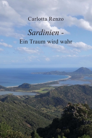 Sardinien – Ein Traum wird wahr von Renzo,  Carlotta