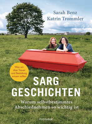 Sarggeschichten von Benz,  Sarah, Trommler,  Katrin