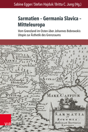 Sarmatien – Germania Slavica – Mitteleuropa. Sarmatia – Germania Slavica – Central Europe von Bonner,  Withold, Degen,  Andreas, Efimova,  Svetlana, Egger,  Sabine, Ellerbach,  Benoît, Gassner,  Florian, Gutjahr,  Jacqueline, Hajduk,  Stefan, Haman,  Brian, Hinojosa Picón,  Olga, Iztueta,  Garbiñe, Jablkowska,  Joanna, Jung,  Britta C., Kovacs,  Edit, Krobb,  Florian, Meixner,  Andrea, Patrut,  Julia Karin, Rebien,  Kristin, Roth,  Hannelore, Sturm,  Anne, Twist,  Joseph, Urupin,  Innokentij, Vanassche,  Tom