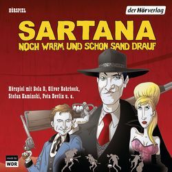 Sartana – noch warm und schon Sand drauf von B.,  Bela, Brandt,  Rainer, Devlin,  Peta, Kaminski,  Stefan, Keßler,  Christian, Koppelmann,  Leonhard, Lightnin’,  Smokestack, Rohrbeck,  Oliver, Slawik,  Roland