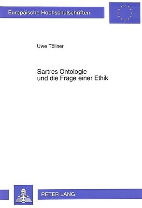 Sartres Ontologie und die Frage einer Ethik von Töllner,  Uwe