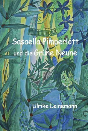 Sasaella Pimperlott und die Grüne Neune von Leinemann,  Ulrike