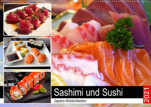 Sashimi und Sushi. Japans Köstlichkeiten (Wandkalender 2021 DIN A2 quer) von Hurley,  Rose