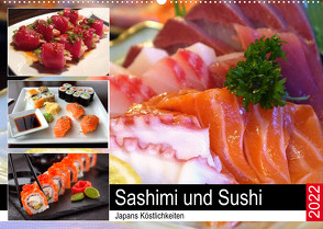 Sashimi und Sushi. Japans Köstlichkeiten (Wandkalender 2022 DIN A2 quer) von Hurley,  Rose