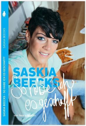 Saskia Beecks – So habe ich es geschafft von Beecks,  Saskia, Fleck,  Anne