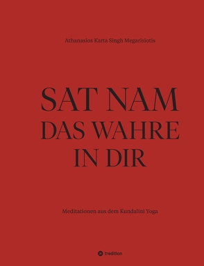 SAT NAM DAS WAHRE IN DIR von Megarisiotis,  Athanasios Karta Singh