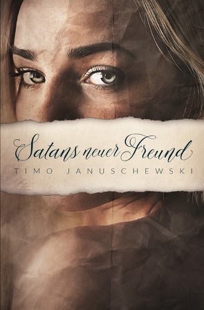 Satans neuer Freund von Januschewski,  Timo