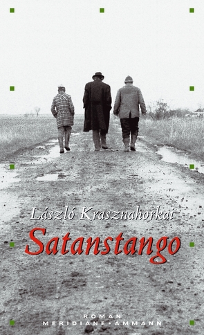 Satanstango von Krasznahorkai,  László, Skirecki,  Hans