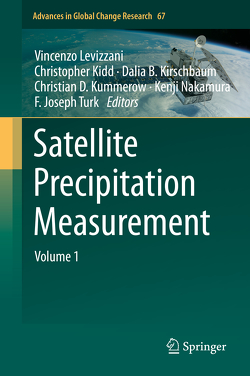 Satellite Precipitation Measurement von Kidd,  Christopher, Kirschbaum,  Dalia, Kummerow,  Christian D., Levizzani,  Vincenzo, Nakamura,  Kenji, Turk,  F. Joseph