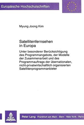 Satellitenfernsehen in Europa von Kim,  Myung Joong