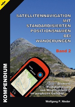 Satellitennavigation mit standardisierten Positionsnamen bei Wanderungen – Band 2 von Nieder,  Wolfgang P.