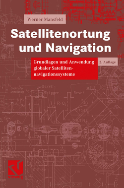 Satellitenortung und Navigation von Mansfeld,  Werner