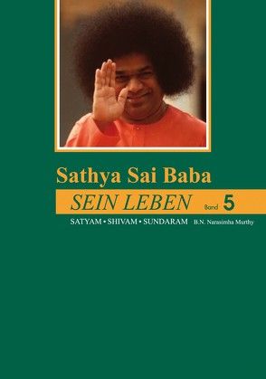 Sathya Sai Baba – Sein Leben Band 5 von Murthy,  B.N. Narasimha