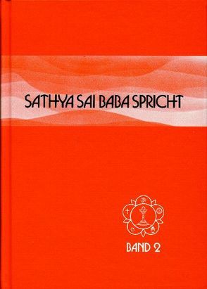 Sathya Sai Baba spricht / Sathya Sai Baba spricht Band 2 von Fechner,  Hardy, Fechner,  Shanti, Kasturi,  N, Sathya Sai Baba