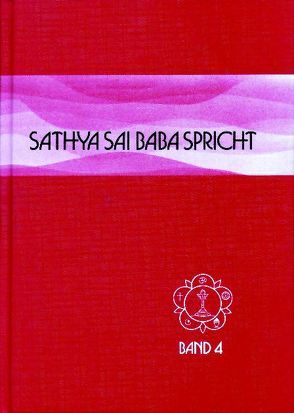 Sathya Sai Baba spricht / Sathya Sai Baba spricht Band 4 von Kasturi,  N, Sathya Sai Baba